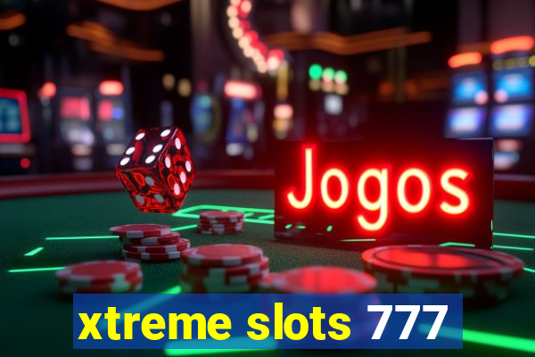 xtreme slots 777