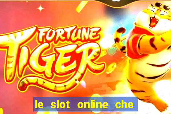 le slot online che pagano di piu