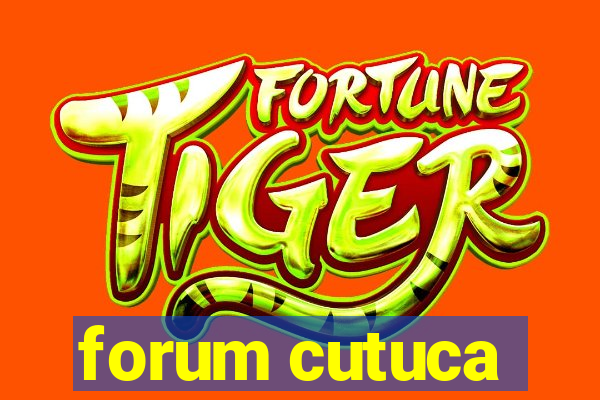 forum cutuca