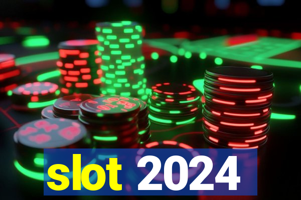 slot 2024