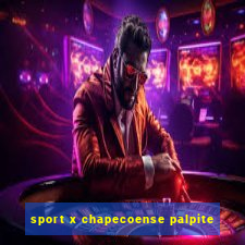 sport x chapecoense palpite