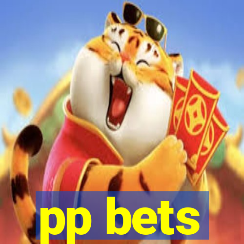 pp bets