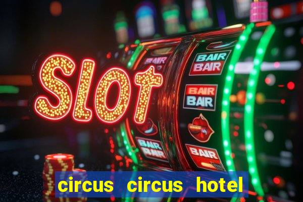 circus circus hotel casino las vegas nevada