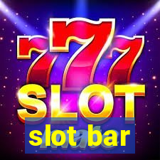 slot bar