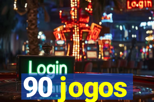 90 jogos