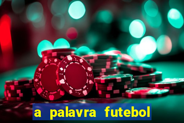 a palavra futebol é oxítona