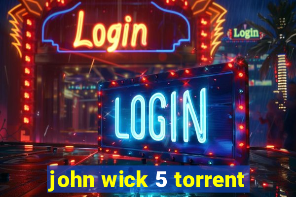 john wick 5 torrent