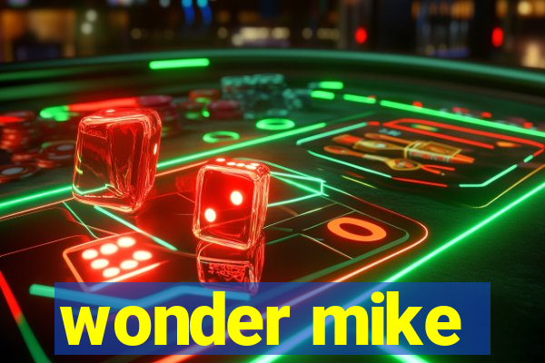 wonder mike