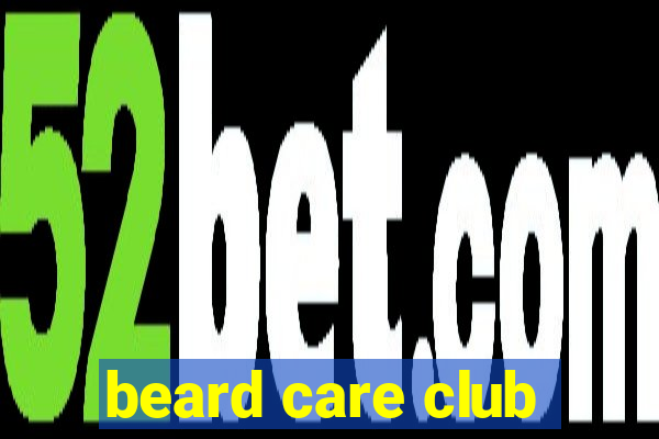 beard care club