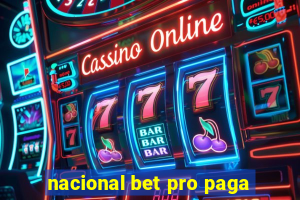 nacional bet pro paga