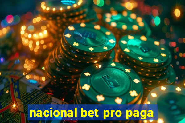 nacional bet pro paga