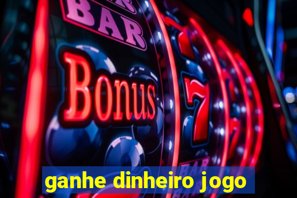 ganhe dinheiro jogo