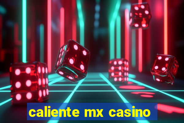 caliente mx casino