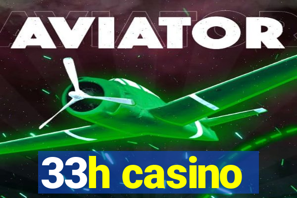 33h casino