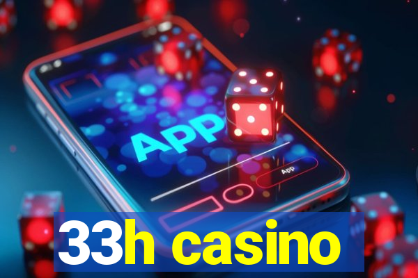 33h casino