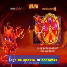 jogo de aposta 10 centavos