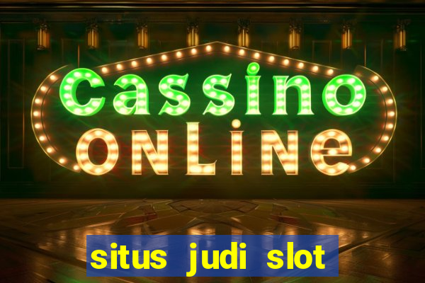 situs judi slot slot online terbaik