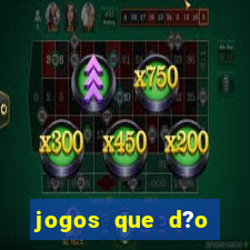 jogos que d?o dinheiro sem depositar nada