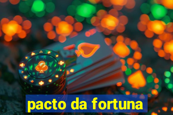 pacto da fortuna