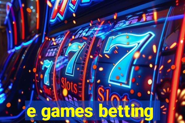 e games betting