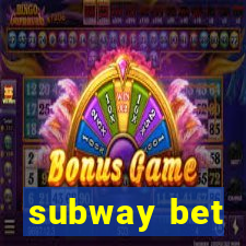 subway bet