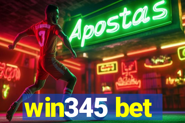 win345 bet