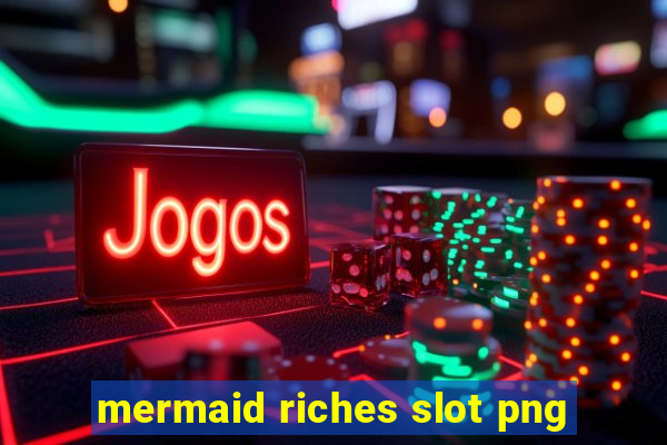 mermaid riches slot png