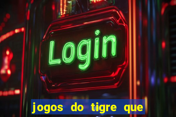 jogos do tigre que da bonus