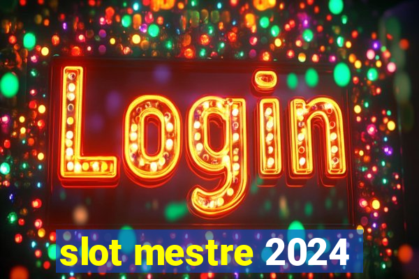 slot mestre 2024