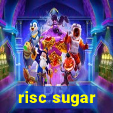 risc sugar