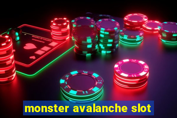 monster avalanche slot