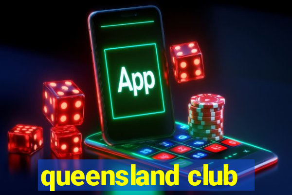 queensland club