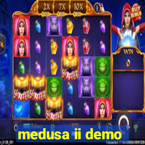 medusa ii demo