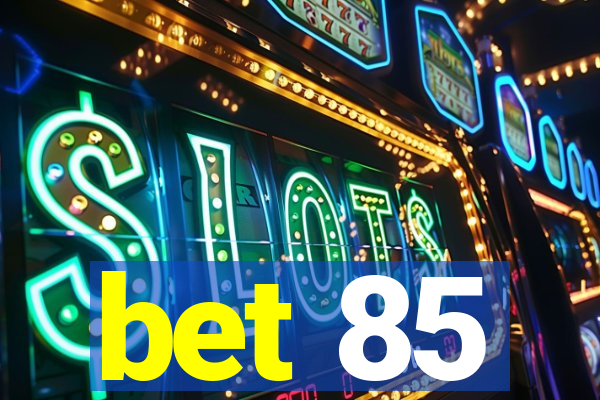 bet 85