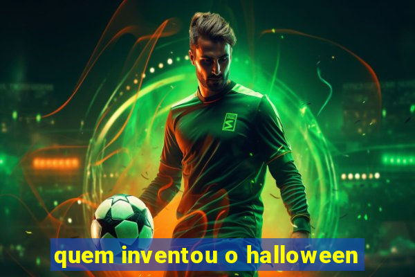 quem inventou o halloween