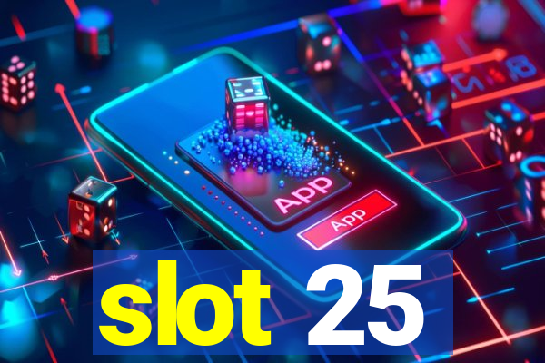 slot 25