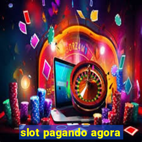 slot pagando agora