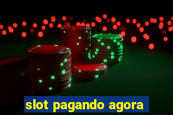 slot pagando agora