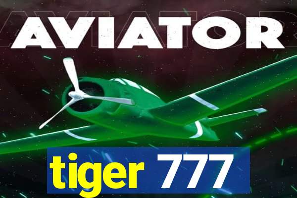 tiger 777