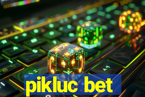 pikluc bet