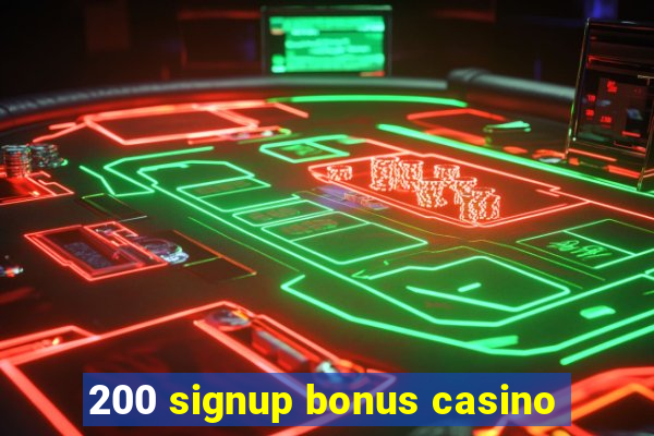 200 signup bonus casino