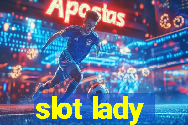 slot lady