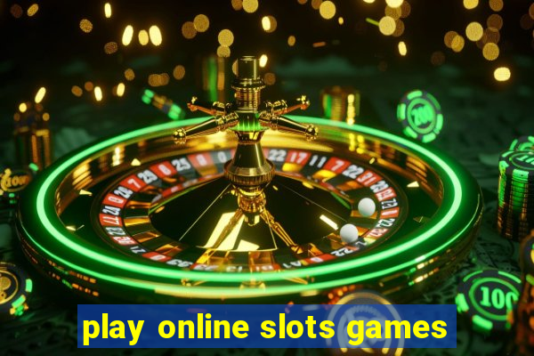 play online slots games