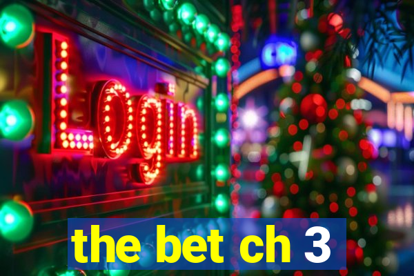 the bet ch 3