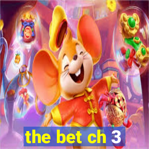 the bet ch 3