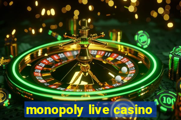 monopoly live casino