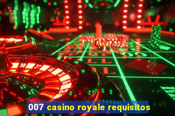 007 casino royale requisitos