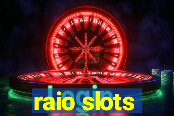 raio slots