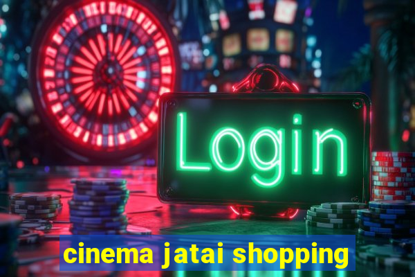 cinema jatai shopping