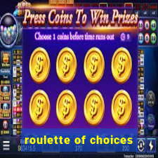 roulette of choices